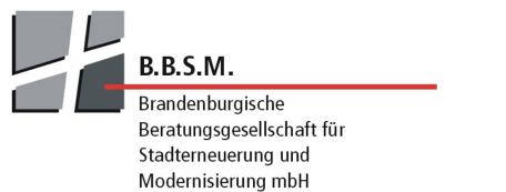 BBSM Brandenburgische Beratungsgesellschaft
für Stadterneuerung und Modernisierung